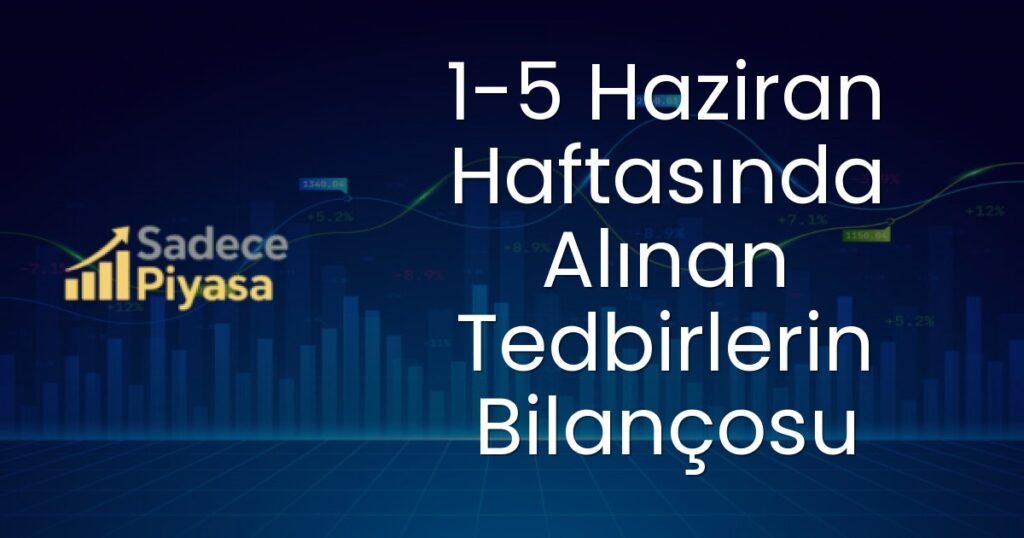 1-5 Haziran tedbir bilançosu