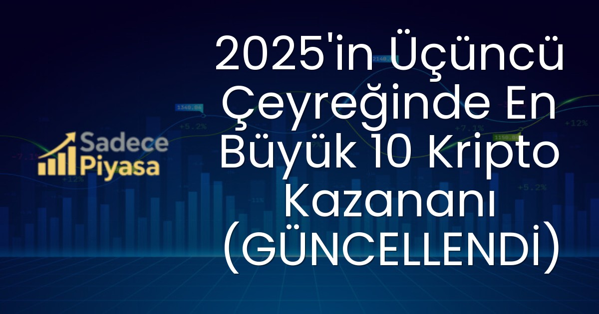 2025’in Üçüncü Çeyreğinde En Büyük 10 Kripto Kazananı (GÜNCELLENDİ)