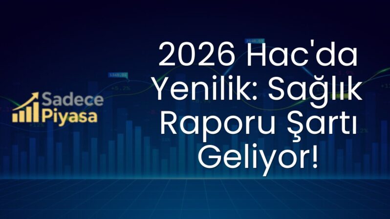 2026 Hac’da Yenilik: Sağlık Raporu Şartı Geliyor!