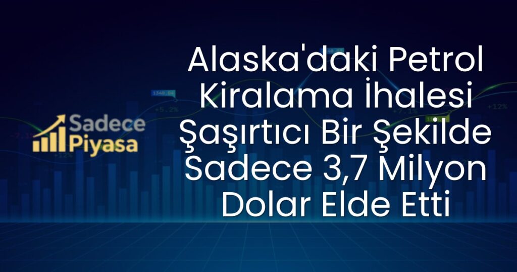 Alaska Petrol Kiralama İhalesi