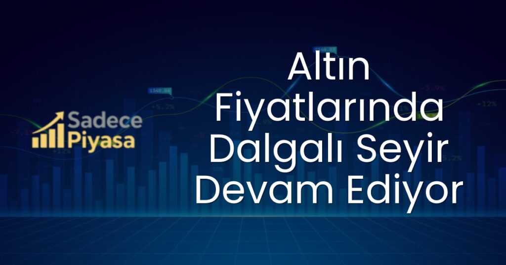 Altın fiyatları