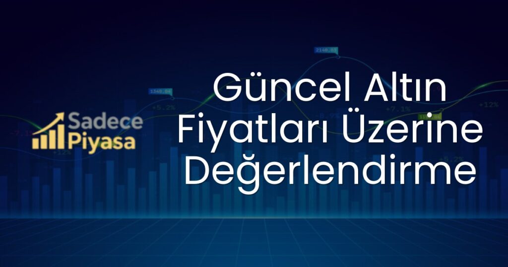 altın fiyatları