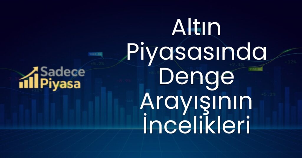 altın fiyatları