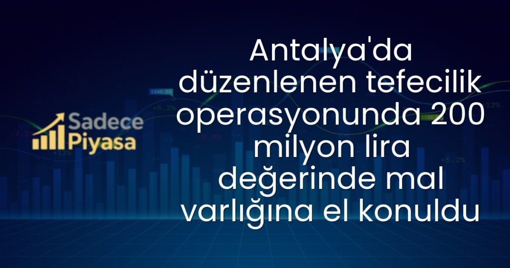 Antalya tefecilik operasyonu