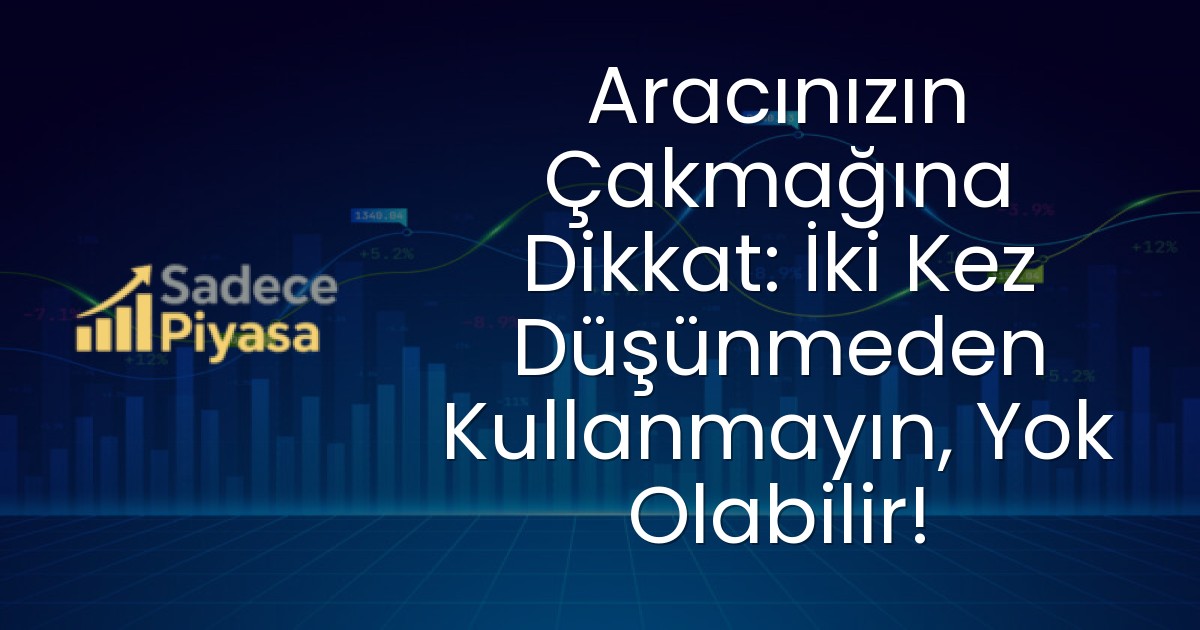 Aracınızın Çakmağına Dikkat: İki Kez Düşünmeden Kullanmayın, Yok Olabilir!