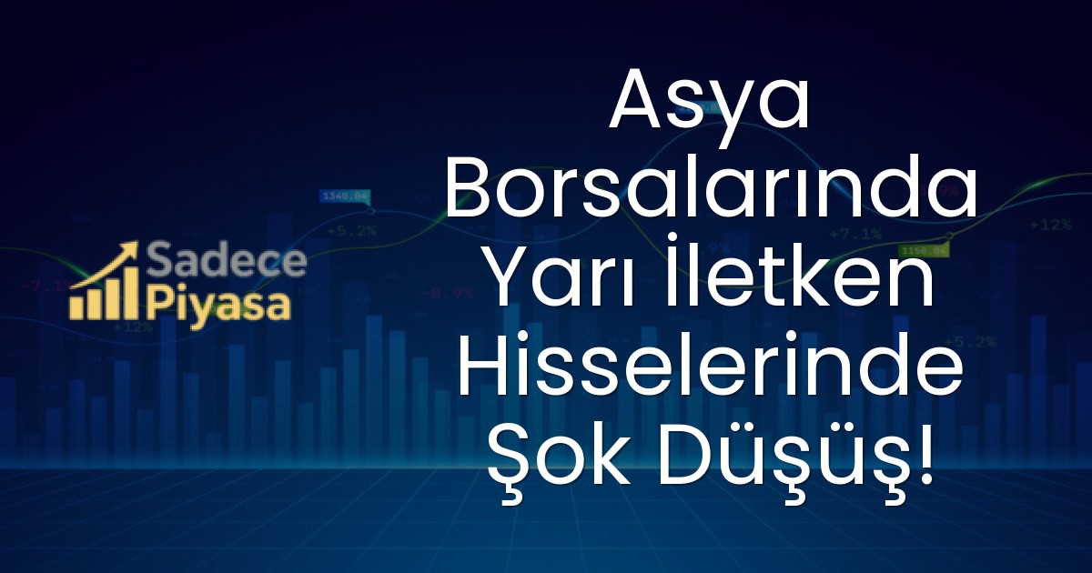Asya Borsalarında Yarı İletken Hisselerinde Şok Düşüş!