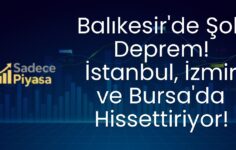 Balıkesir’de Şok Deprem! İstanbul, İzmir ve Bursa’da Hissettiriyor!