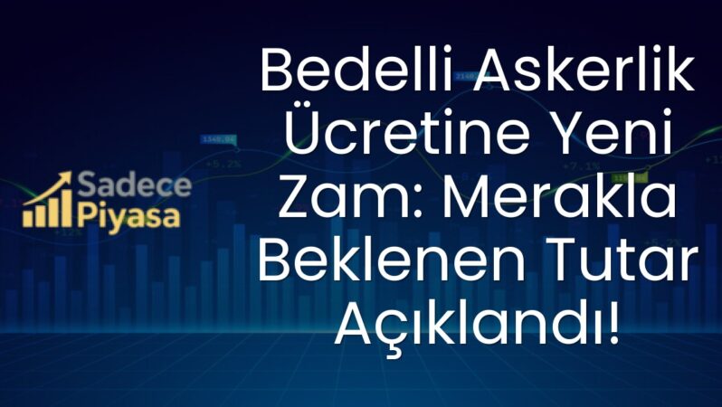Bedelli Askerlik Ücretine Yeni Zam: Merakla Beklenen Tutar Açıklandı!