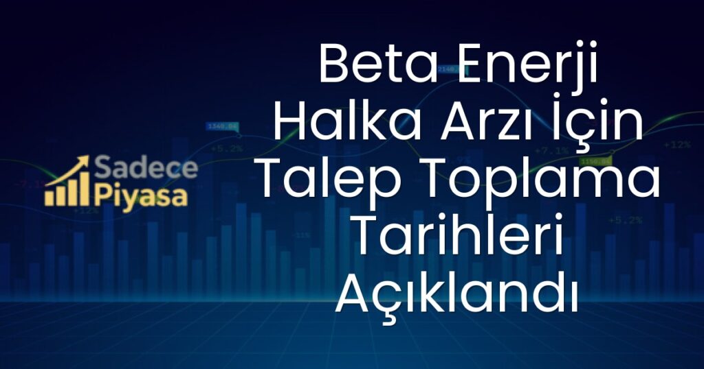 Beta Enerji halka arzı