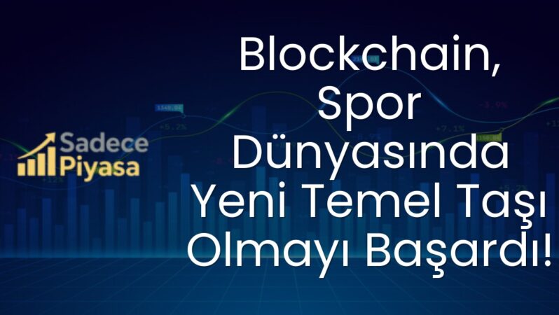 Blockchain, Spor Dünyasında Yeni Temel Taşı Olmayı Başardı!