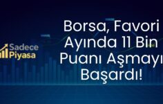 Borsa, Favori Ayında 11 Bin Puanı Aşmayı Başardı!