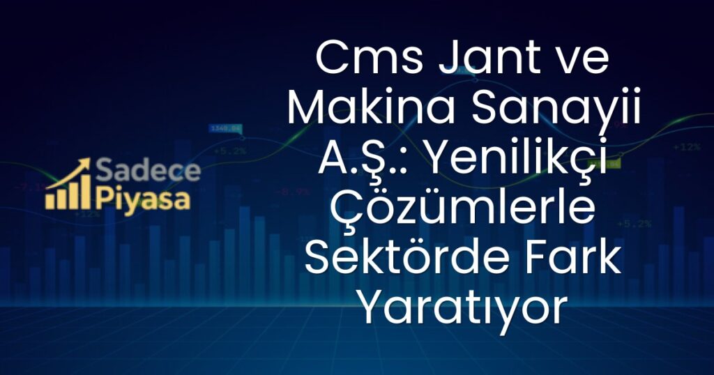 Cms Jant ve Makina Sanayii A.Ş.