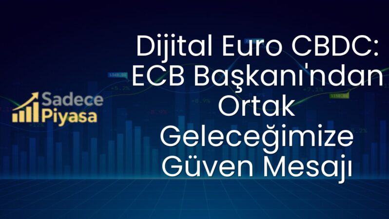Dijital Euro CBDC: ECB Başkanı’ndan Ortak Geleceğimize Güven Mesajı