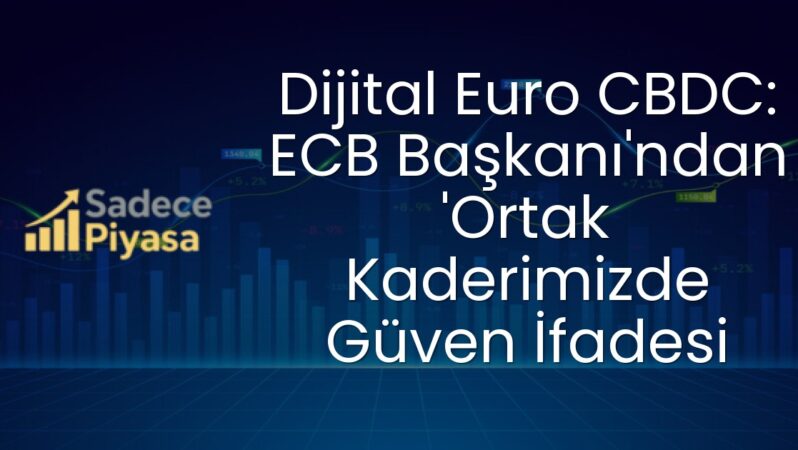 Dijital Euro CBDC: ECB Başkanı’ndan ‘Ortak Kaderimizde Güven İfadesi