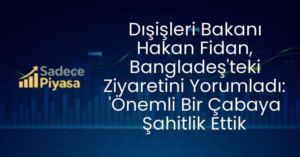 Dışişleri Bakanı Hakan Fidan