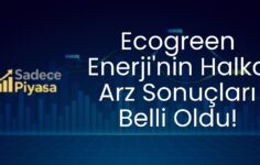 Ecogreen Enerji’nin Halka Arz Sonuçları Belli Oldu!