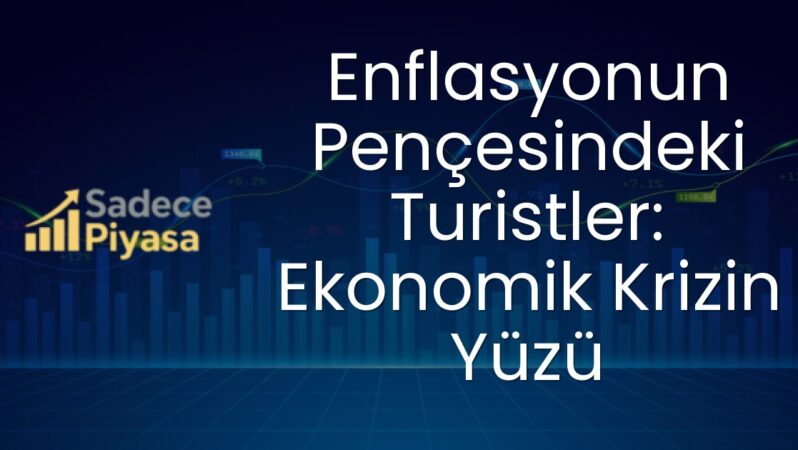 Enflasyonun Pençesindeki Turistler: Ekonomik Krizin Yüzü