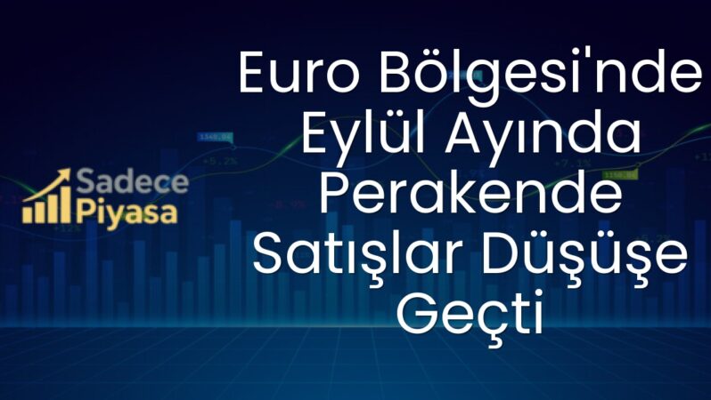 Euro Bölgesi’nde Eylül Ayında Perakende Satışlar Düşüşe Geçti