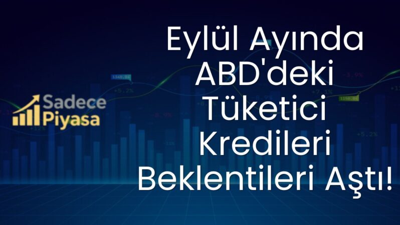 Eylül Ayında ABD’deki Tüketici Kredileri Beklentileri Aştı!