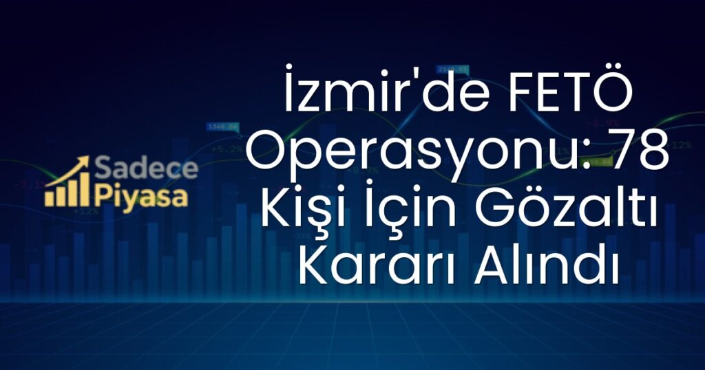 FETÖ İzmir Operasyonu