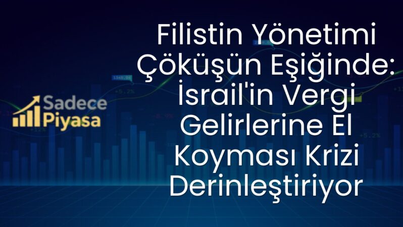 Filistin Yönetimi Çöküşün Eşiğinde: İsrail’in Vergi Gelirlerine El Koyması Krizi Derinleştiriyor