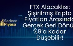 FTX Alacaklısı: Şişirilmiş Kripto Fiyatları Arasında Gerçek Geri Dönüş %9’a Kadar Düşebilir!