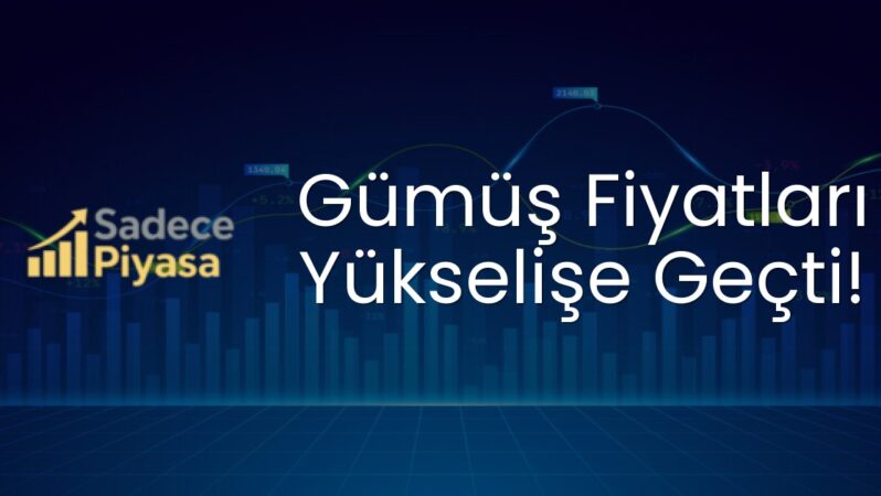 Gümüş Fiyatları Yükselişe Geçti!