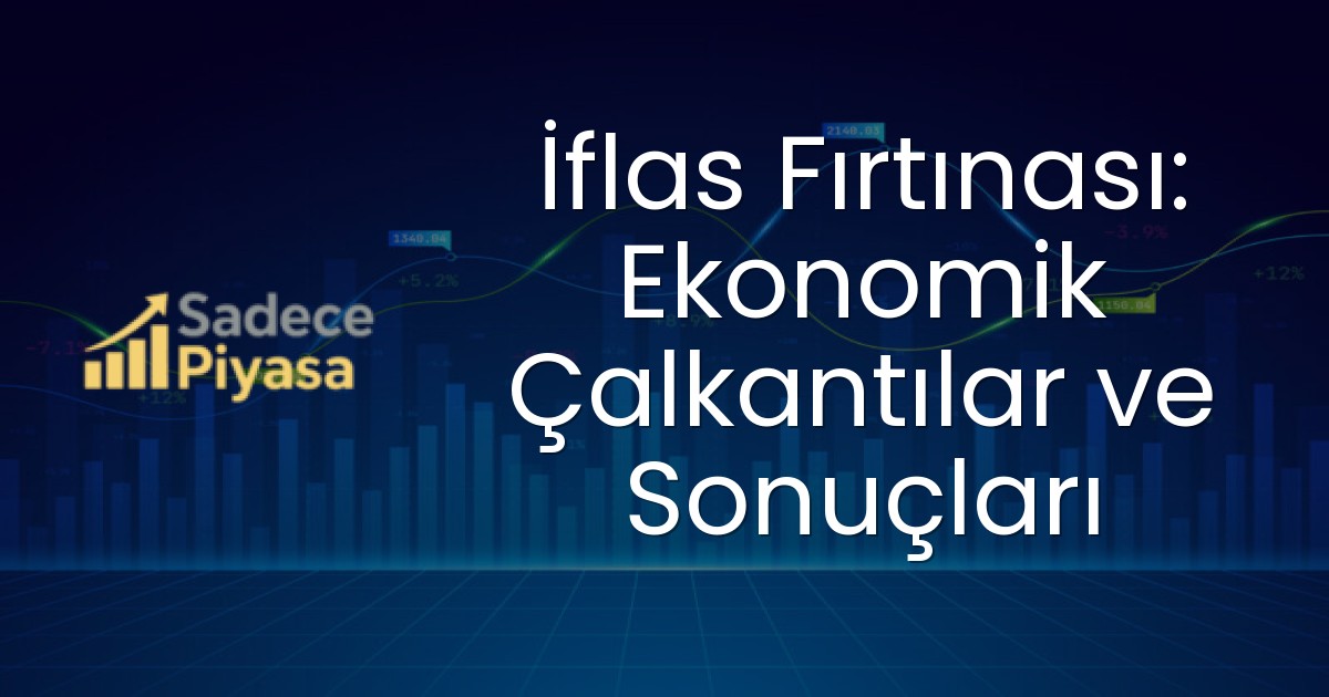 İflas Fırtınası: Ekonomik Çalkantılar ve Sonuçları