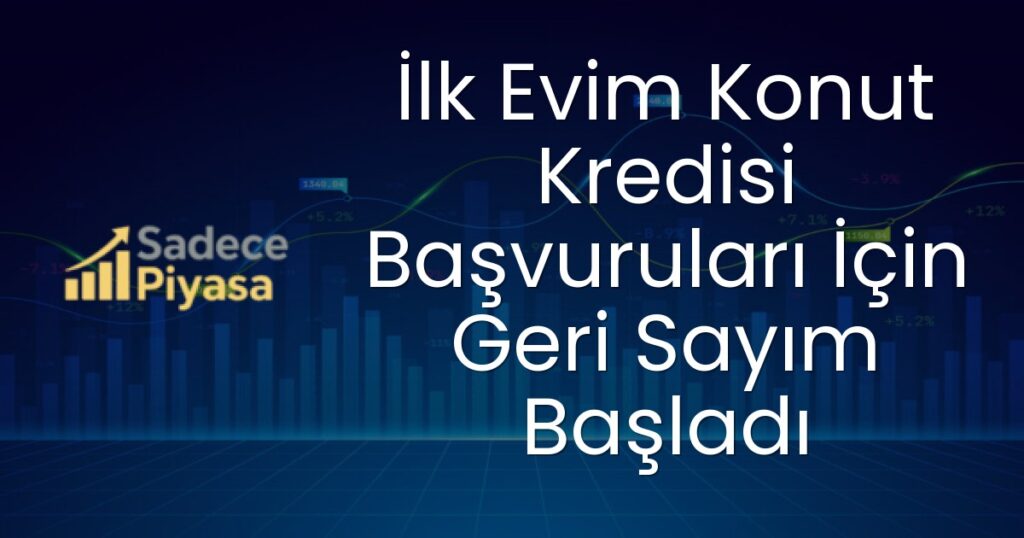 İlk Evim Konut Kredisi
