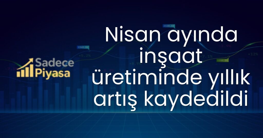 inşaat üretim endeksi
