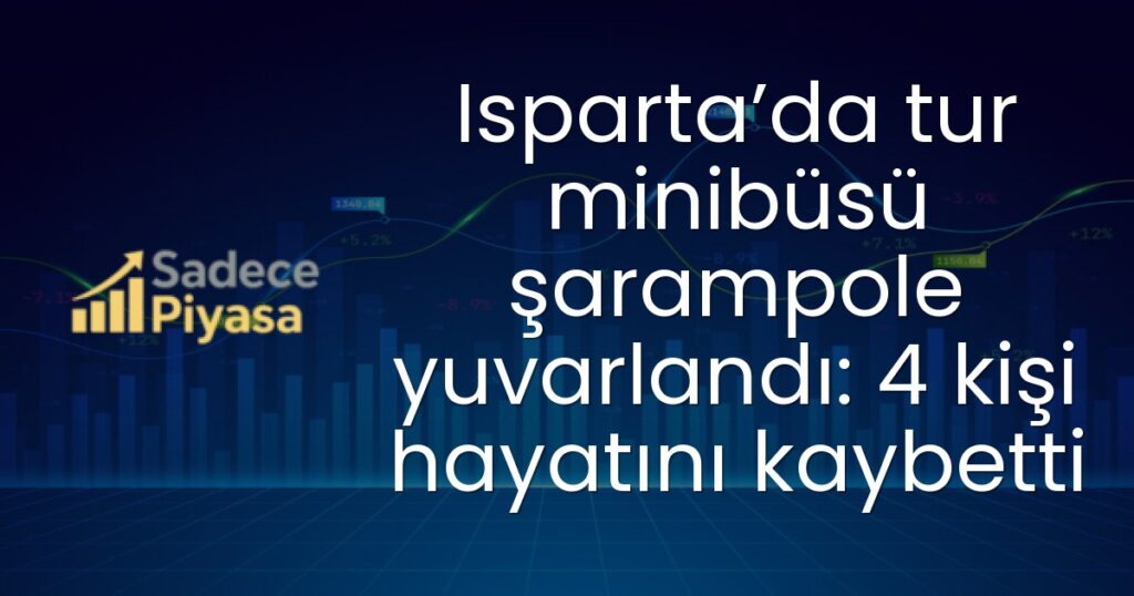 Isparta tur minibüsü kazası