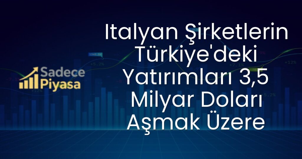 İtalya'nın Türkiye Yatırımları