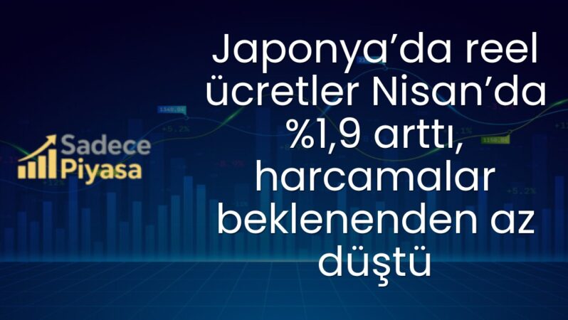 Japonya’da reel ücretler Nisan’da %1,9 arttı, harcamalar beklenenden az düştü