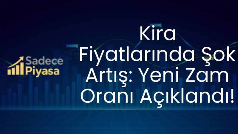 Kira Fiyatlarında Şok Artış: Yeni Zam Oranı Açıklandı!