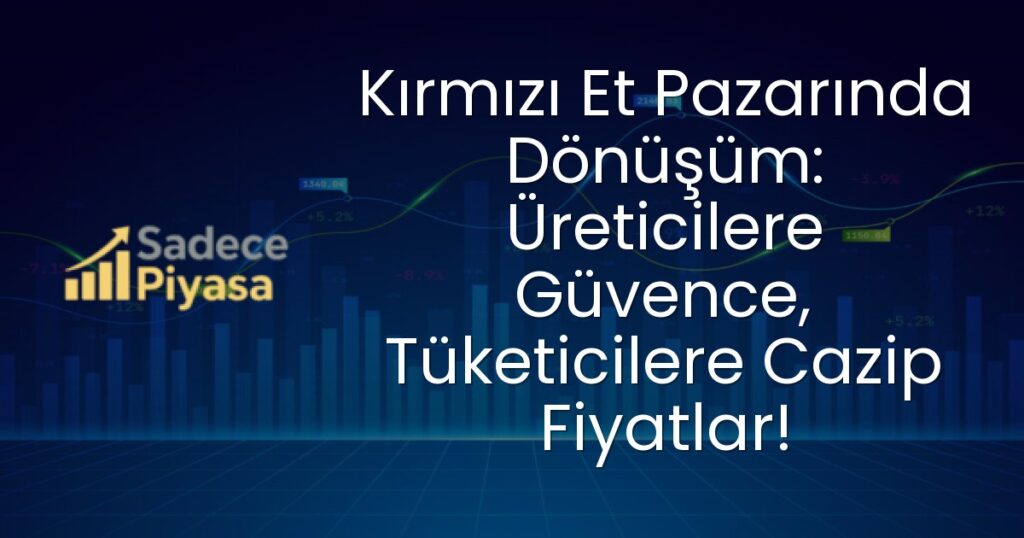 Kırmızı Et Pazarında Dönüşüm
