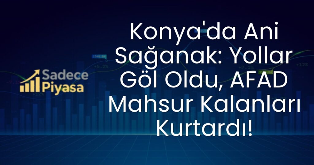 Konya sağanak yağışı