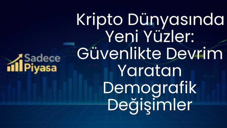 Kripto Dünyasında Yeni Yüzler: Güvenlikte Devrim Yaratan Demografik Değişimler