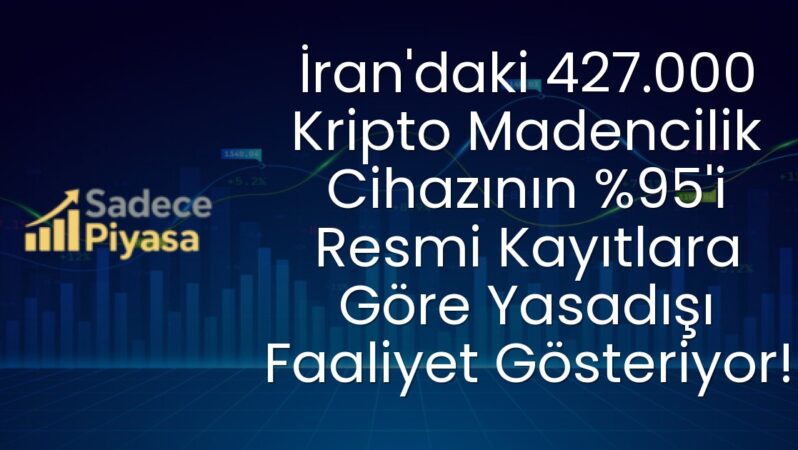 İran’daki 427.000 Kripto Madencilik Cihazının %95’i Resmi Kayıtlara Göre Yasadışı Faaliyet Gösteriyor!