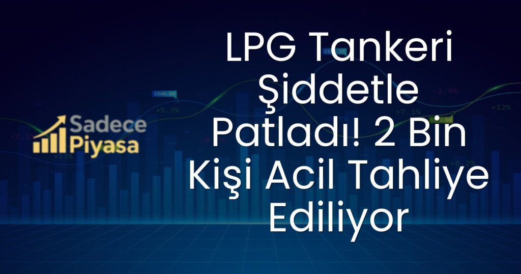 LPG tankeri patlaması