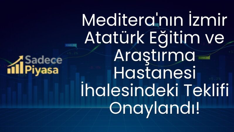 Meditera’nın İzmir Atatürk Eğitim ve Araştırma Hastanesi İhalesindeki Teklifi Onaylandı!