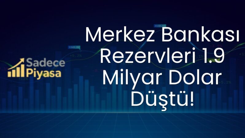 Merkez Bankası Rezervleri 1.9 Milyar Dolar Düştü!
