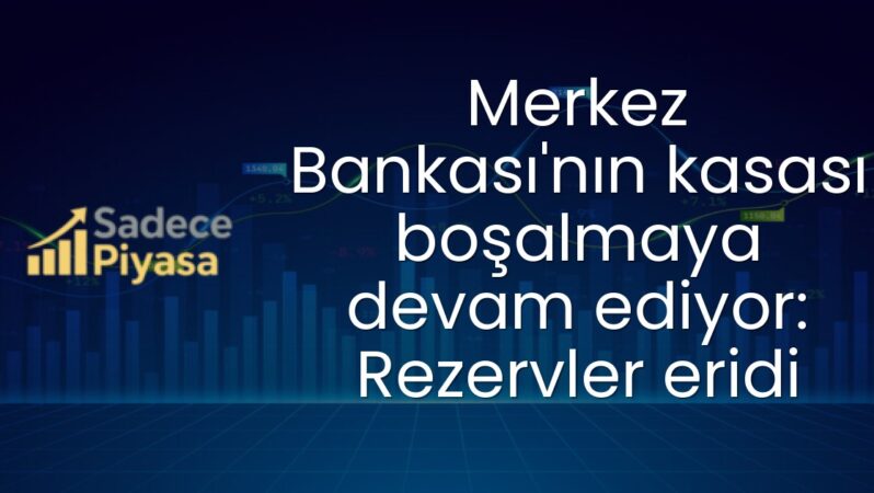 Merkez Bankası’nın kasası boşalmaya devam ediyor: Rezervler eridi