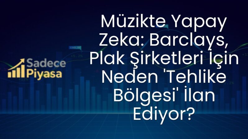 Müzikte Yapay Zeka: Barclays, Plak Şirketleri İçin Neden ‘Tehlike Bölgesi’ İlan Ediyor?