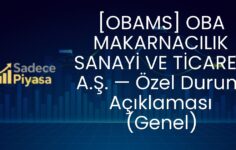 [OBAMS] OBA MAKARNACILIK SANAYİ VE TİCARET A.Ş. — Özel Durum Açıklaması (Genel)