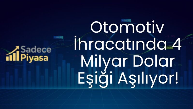 Otomotiv İhracatında 4 Milyar Dolar Eşiği Aşılıyor!