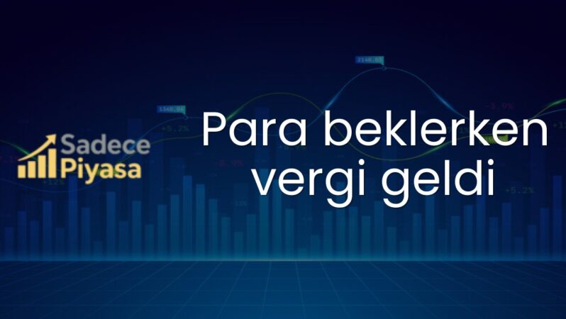Para beklerken vergi geldi