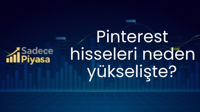 Pinterest hisseleri neden yükselişte?