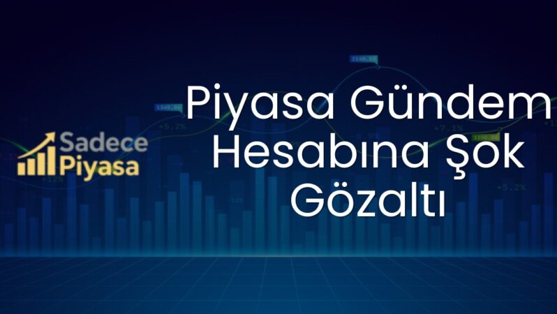 Piyasa Gündem Hesabına Şok Gözaltı