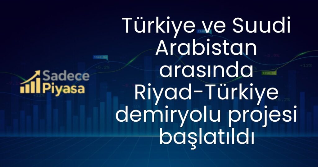 Riyad-Türkiye demiryolu projesi