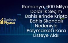 Romanya, 600 Milyon Dolarlık Seçim Bahislerinde Kripto Bahis Skandalı Nedeniyle Polymarket’i Kara Listeye Aldı!